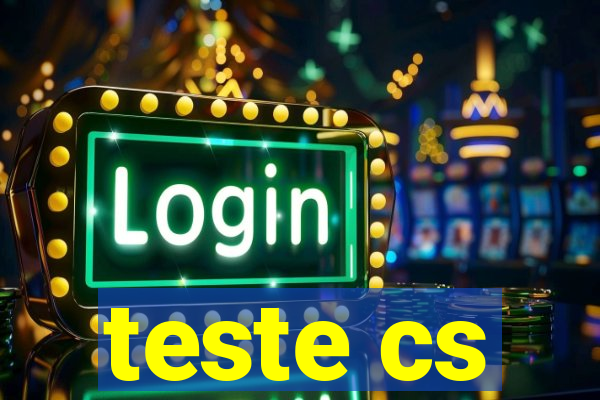 teste cs